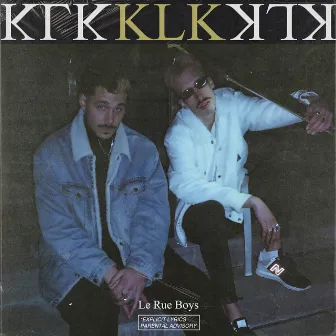 Klk by Le Rue Boys