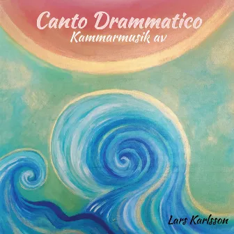 Canto Drammatico by Lars Karlsson