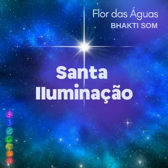 Santa Iluminação by Flor das Águas Bhakti Som