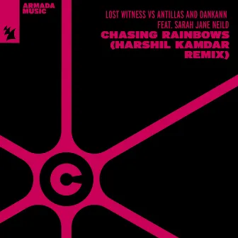 Chasing Rainbows (Harshil Kamdar Remix) by Lost Witness