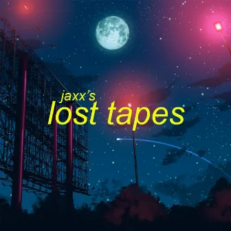 Jaxx's Lost Tapes by Jaxx