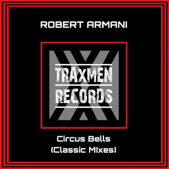 Circus Bells (Classic Mixes) by Robert Armani