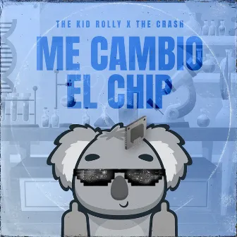 Me Cambio El Chip by The Kid Rolly