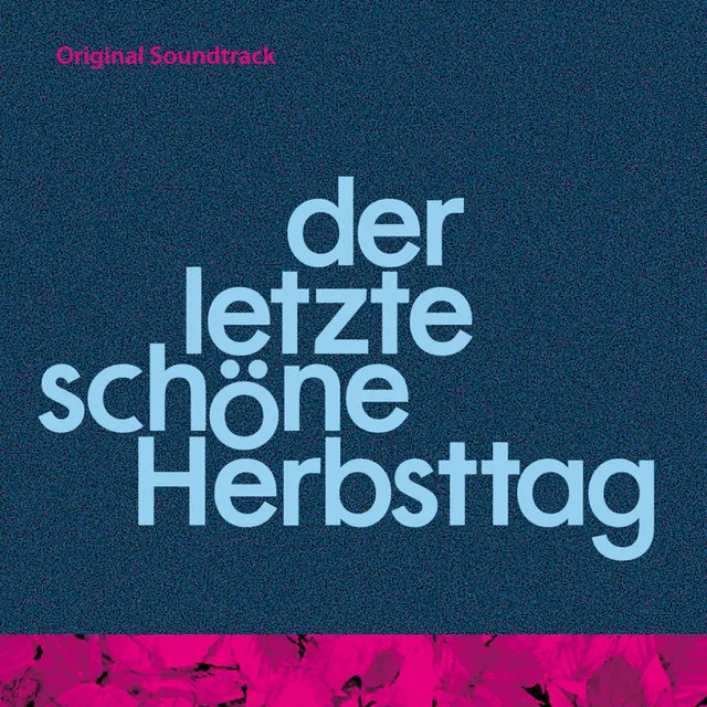 Der letzte schöne Herbsttag - Soundtrack