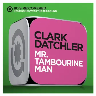 Mr. Tambourine Man by Clark Datchler