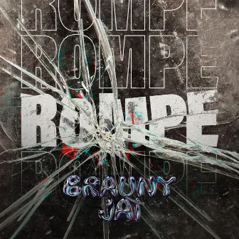 R.O.M.P.E. by Brauny Jai