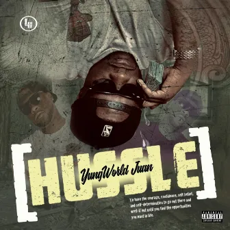 Hussle by YUNGWORLD JUAN