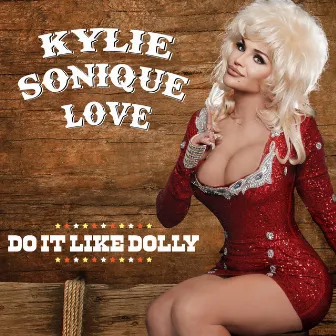 Do It Like Dolly by Kylie Sonique Love