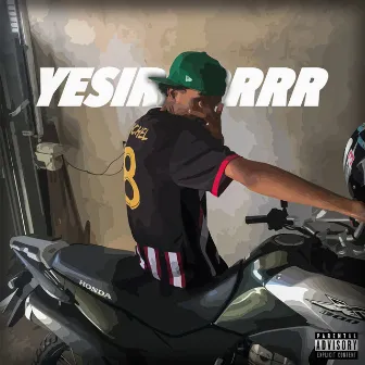 Yesirrr by YG MI