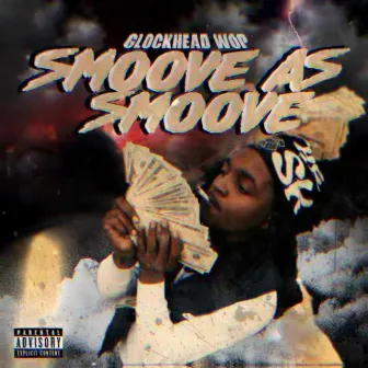 Smoove As Smoove by GlockHead Wop