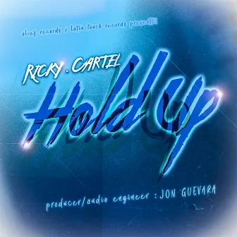 Hold Up by Ricky Cartel