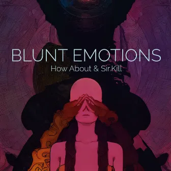 Blunt Emotions by SIR.kill.