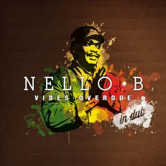 Vibes Overdue in Dub by Nello B