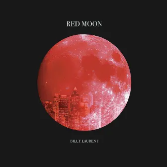 RED MOON by Billy Laurent