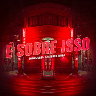 É Sobre Isso by Dj Gabriel Dutra