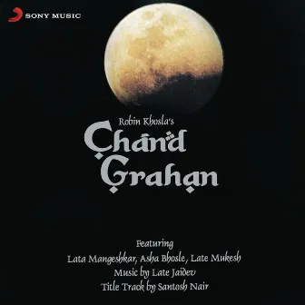 Chand Grahan (Original Motion Picture Soundtrack) by Santosh Nair