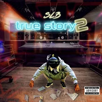 True Story 2 by S.L.B.