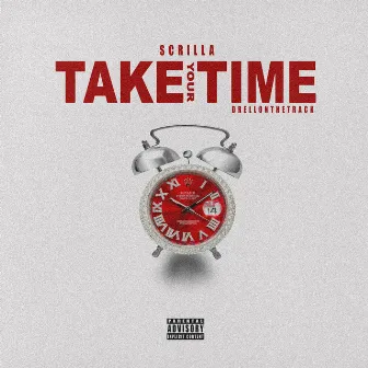 Take Your Time by Scrilla