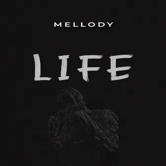 Life by Mellody