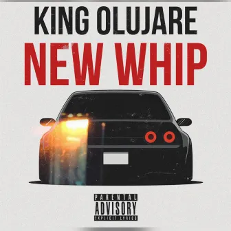 New Whip by King Olujare