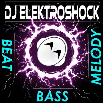 Beat, Bass & Melody by DJ Elektroshock