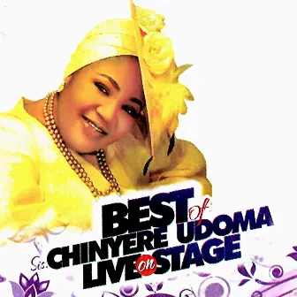 BEST OF CHINYERE UDOMA LIVE ON STAGE (Medley) by Chinyere Udoma