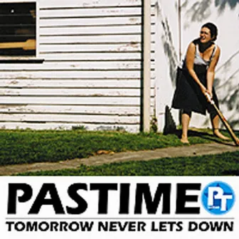 Tomorrow Never Lets Down by PASTIME