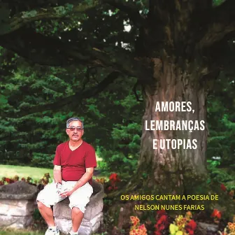 Amores, Lembranças e Utopias by Nelson Nunes Farias