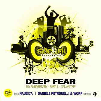 Deep Fear (10th Anniversary, Pt. 3 - Italian Trip) [Remixes] by Sidekick