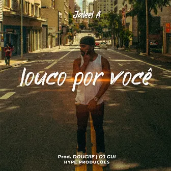 Louco Por Você (feat. Dougiie) by DJ Gui