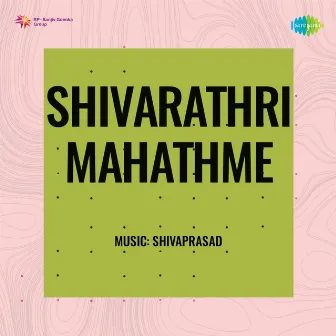 Shivarathri Mahathme (Original Motion Picture Soundtrack) by Chi. Sadashivaiah