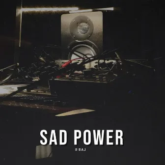 Sad Power by R RAJ