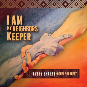 I Am My Neighbors Keeper by Avery Sharpe