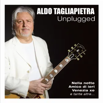 Unplugged by Aldo Tagliapietra