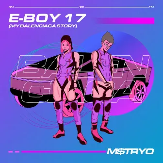 E-Boy 17 (My Balenciaga Story) by M$TRYO