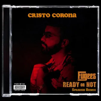 Ready or Not (Spanish Remix) by Cristo Corona