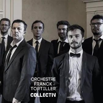 Orchestre Franck Tortiller Collectiv by Franck Tortiller