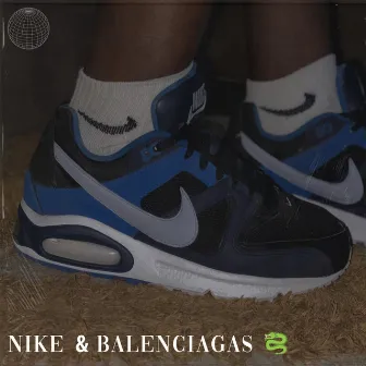 Nikes & Balenciagas by YBS Dudda