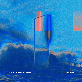 All The Time by Ansh