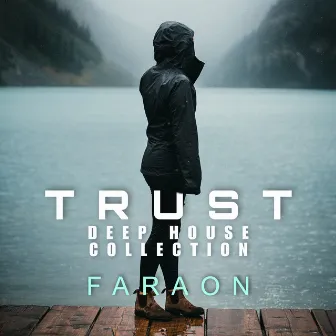 Trust - Deep House Music Collection by Faraon