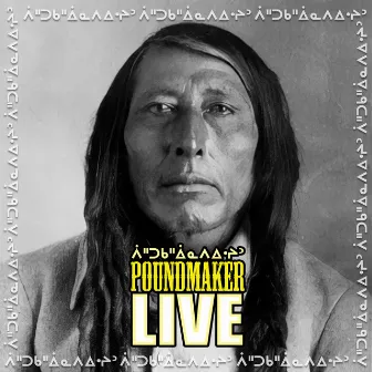 Live by Poundmaker