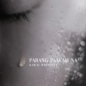 Parang Paalam Na by Kakai Bautista