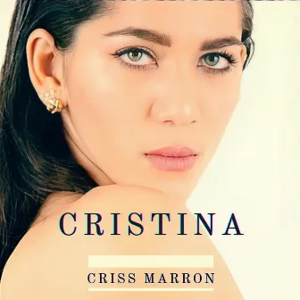 CRISTINA by Criss Marron