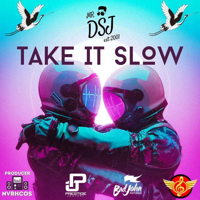 TAKE IT SLOW