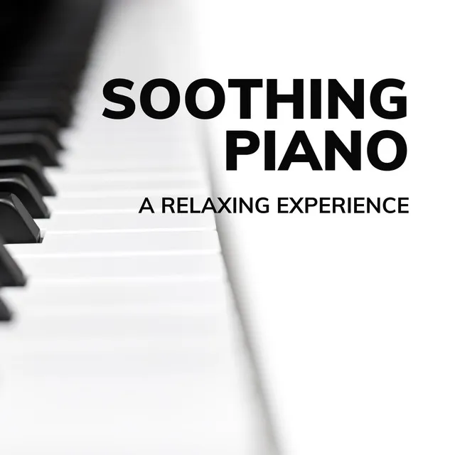 Soothing Piano: A Relaxing Experience