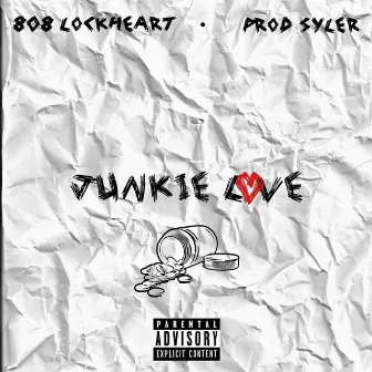 Junkie Love by 808 LOCKHEART