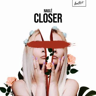 Closer by Naulé