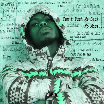 Can't Push Me Back No More by Mista Ree