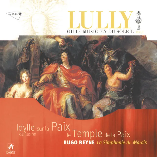 Lully: Le Temple de la Paix / Idylle sur la Paix de Jean Racine