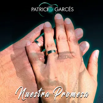 Nuestra Promesa by Patricio Garcés